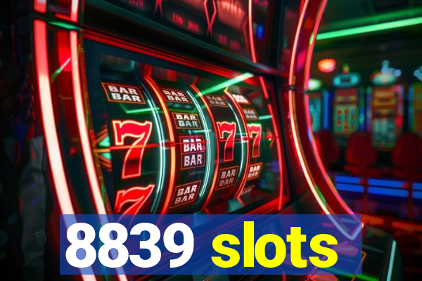 8839 slots